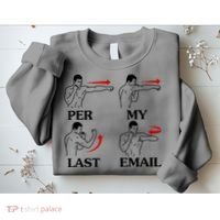 Per My Last Email Funny Men Costumed Sweatshirt thumb 2