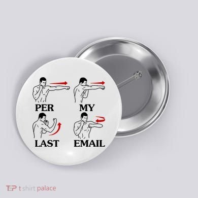 Per My Last Email Funny Men Costumed Button