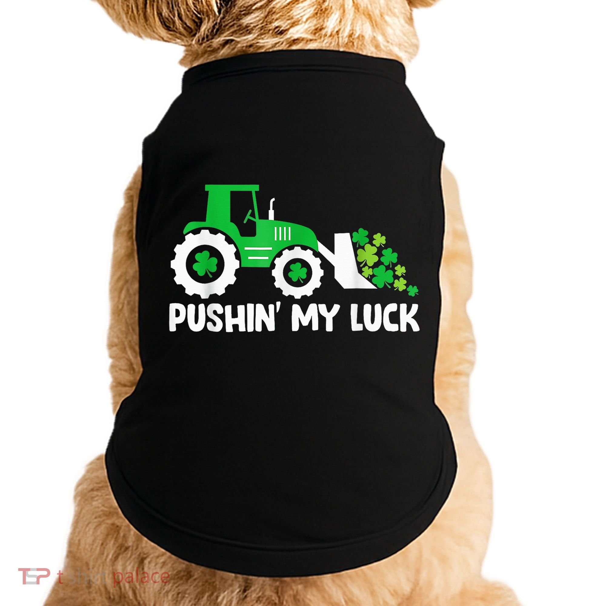 Pushing My Luck Tractor Truck St Patricks Day Doggie Tank