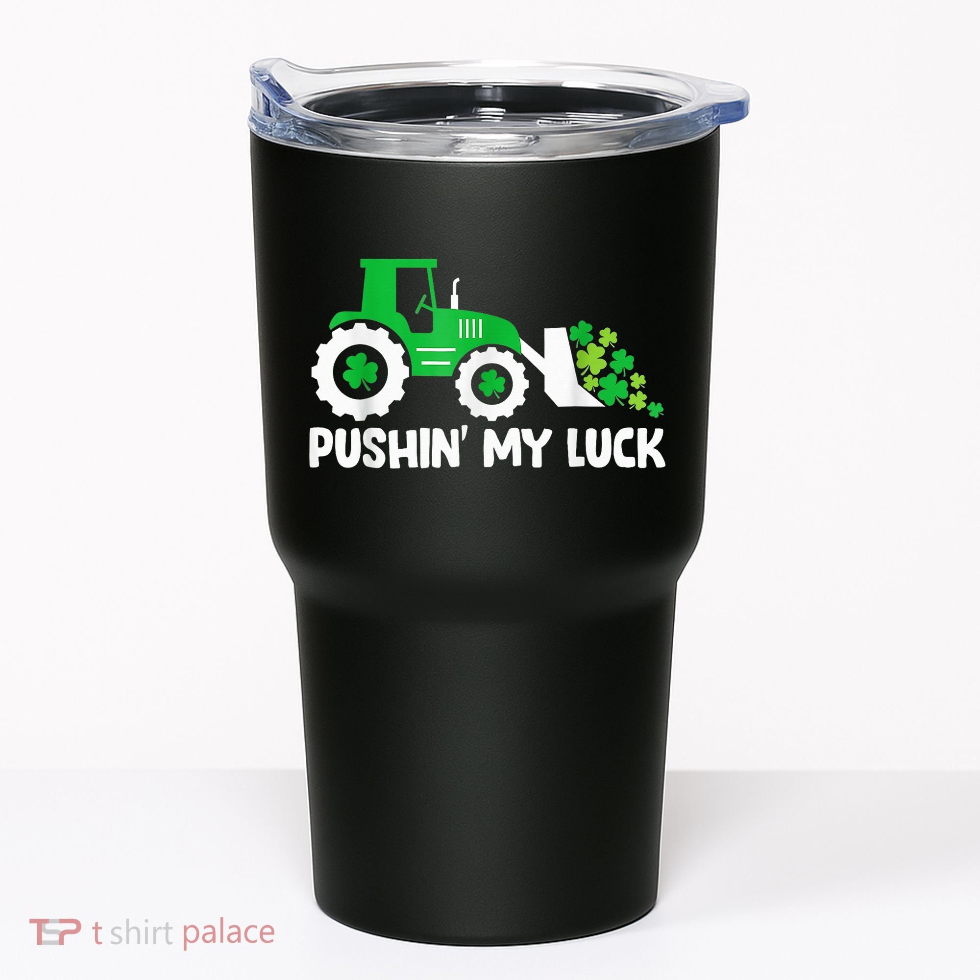 Pushing My Luck Tractor Truck St Patricks Day Tumbler