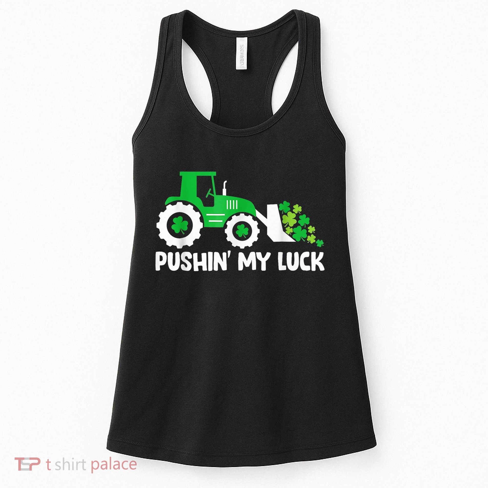 Pushing My Luck Tractor Truck St Patricks Day Women's Tank Top