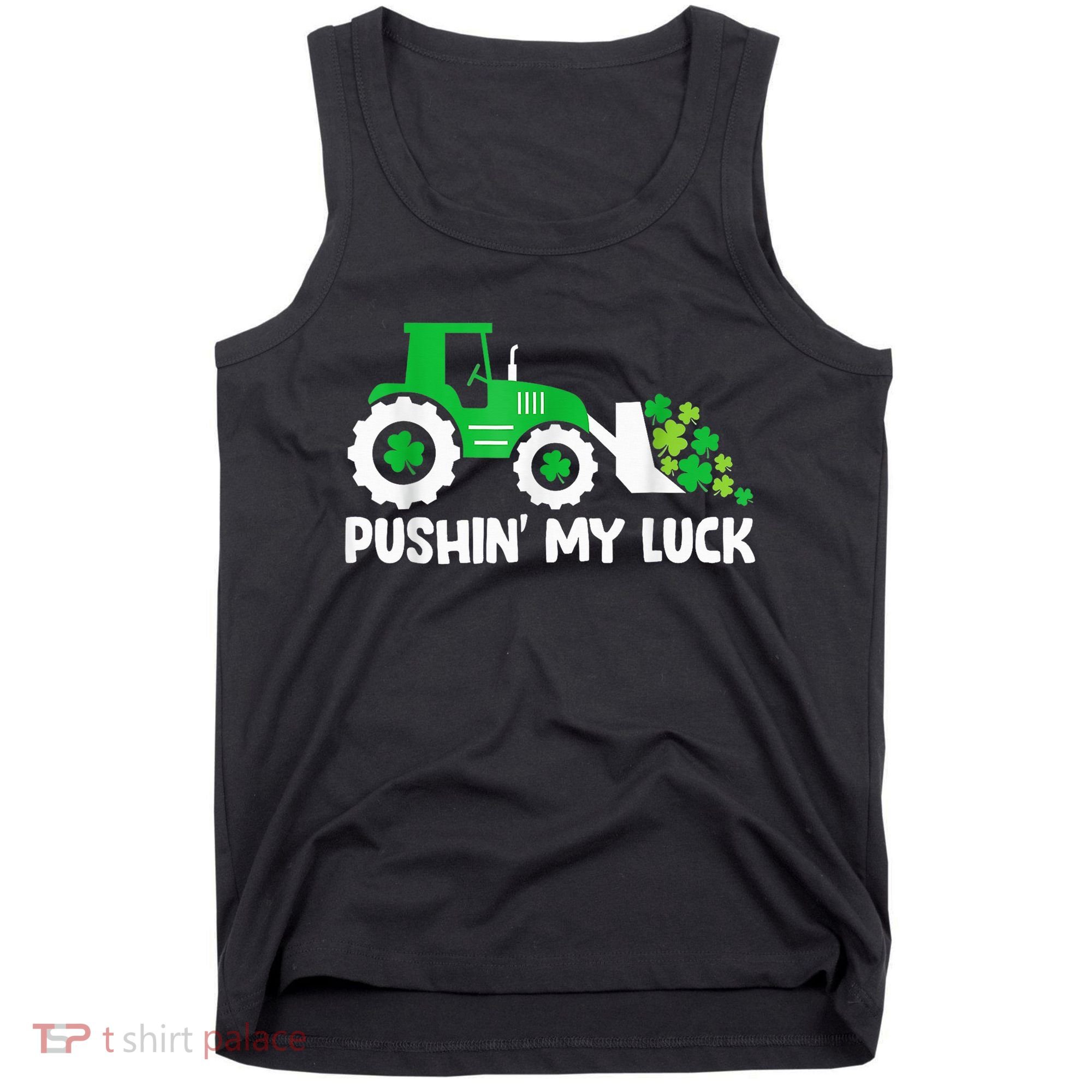 Pushing My Luck Tractor Truck St Patricks Day Tank Top