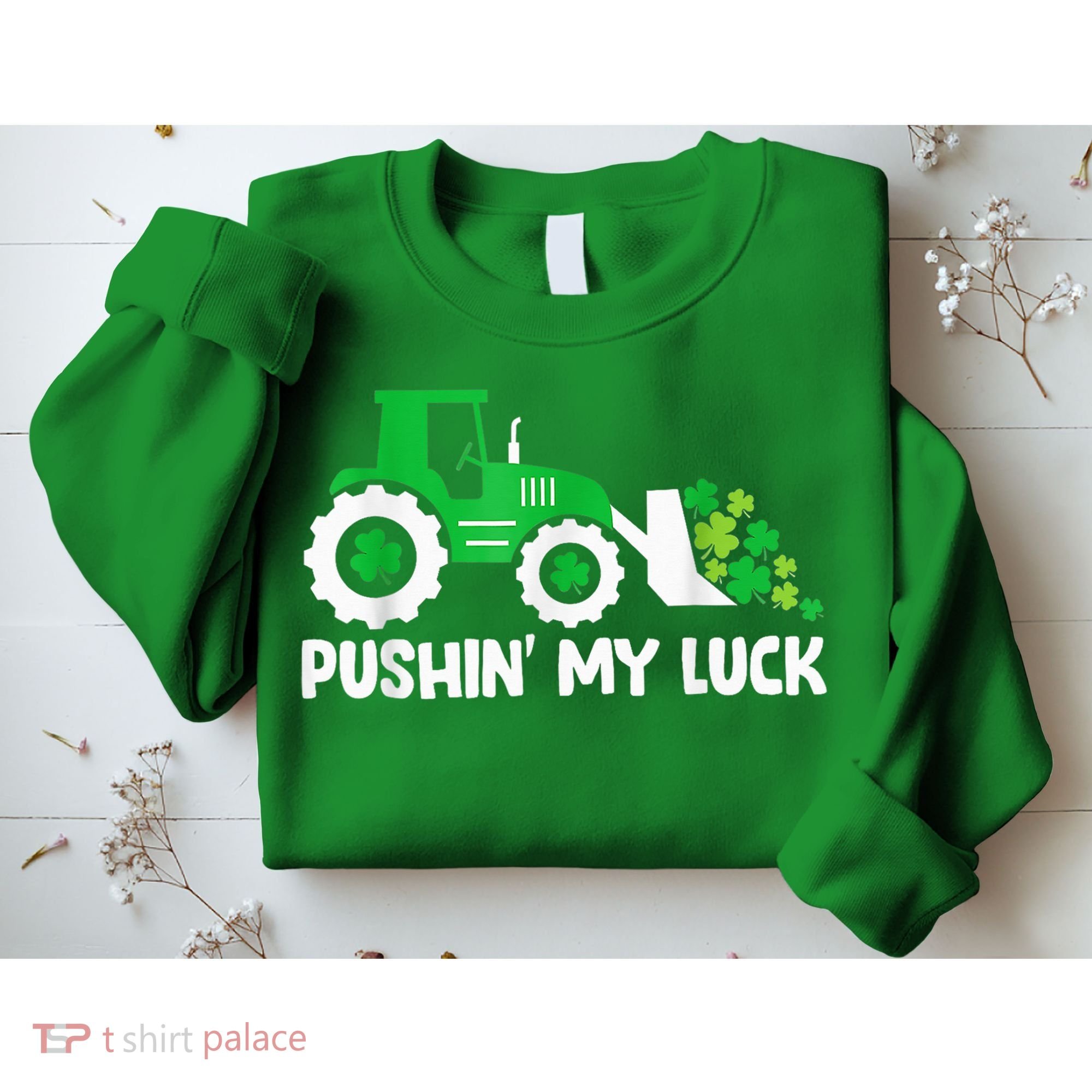 Pushing My Luck Tractor Truck St Patricks Day Sweatshirt