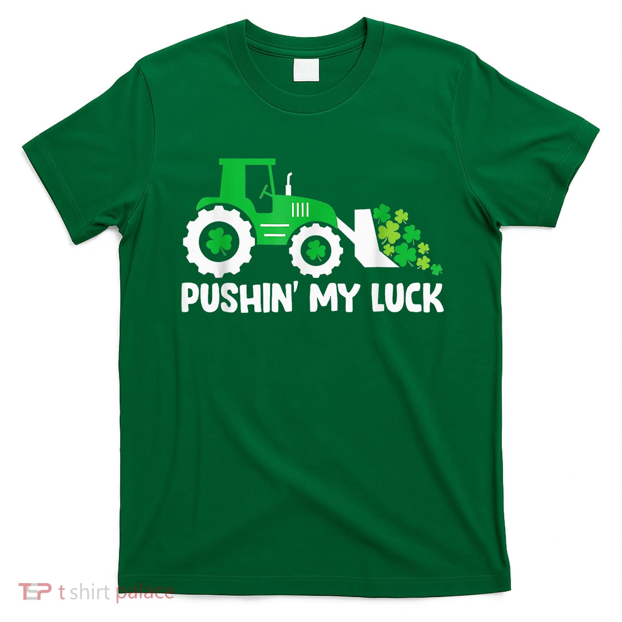 Pushing My Luck Tractor Truck St Patricks Day T-Shirt