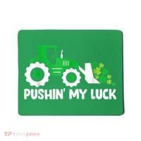 Pushing My Luck Tractor Truck St Patricks Day Mousepad thumb 0