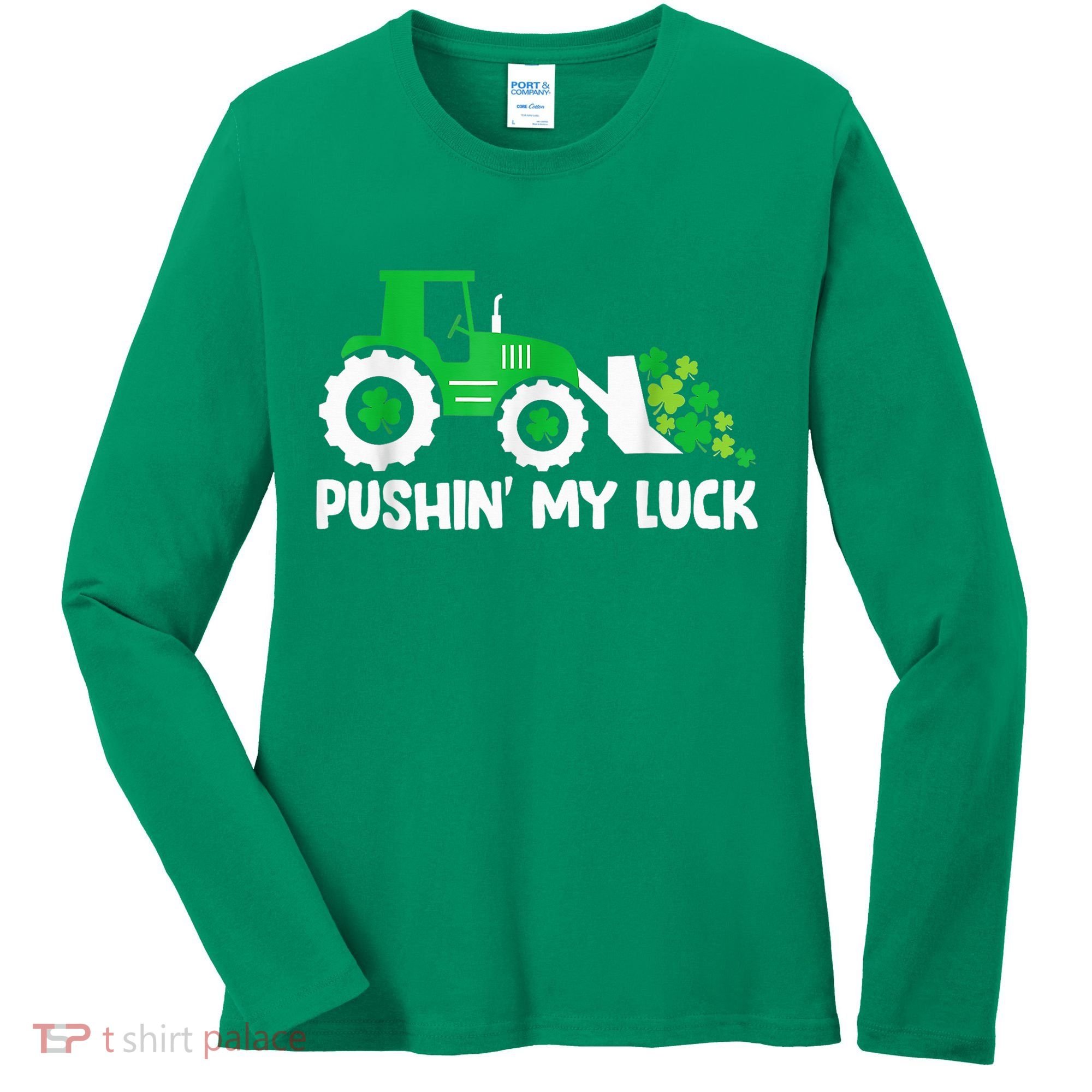 Pushing My Luck Tractor Truck St Patricks Day Women's Long Sleeve Shirt