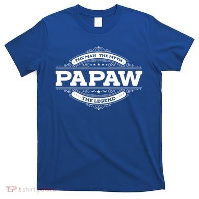 Papaw Myth Legend Father Dad Uncle Gift Idea Gift T-Shirt