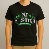 Pat Mccrotch Luck Of The Irish Funny St Patricks Day T-Shirt thumb 3