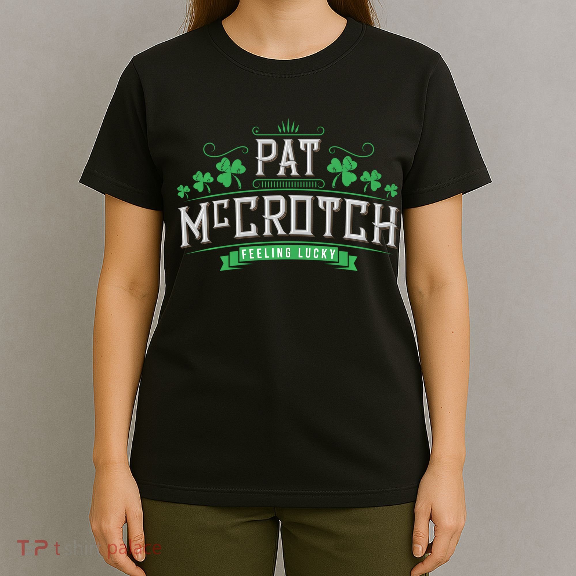 Pat Mccrotch Luck Of The Irish Funny St Patricks Day T-Shirt