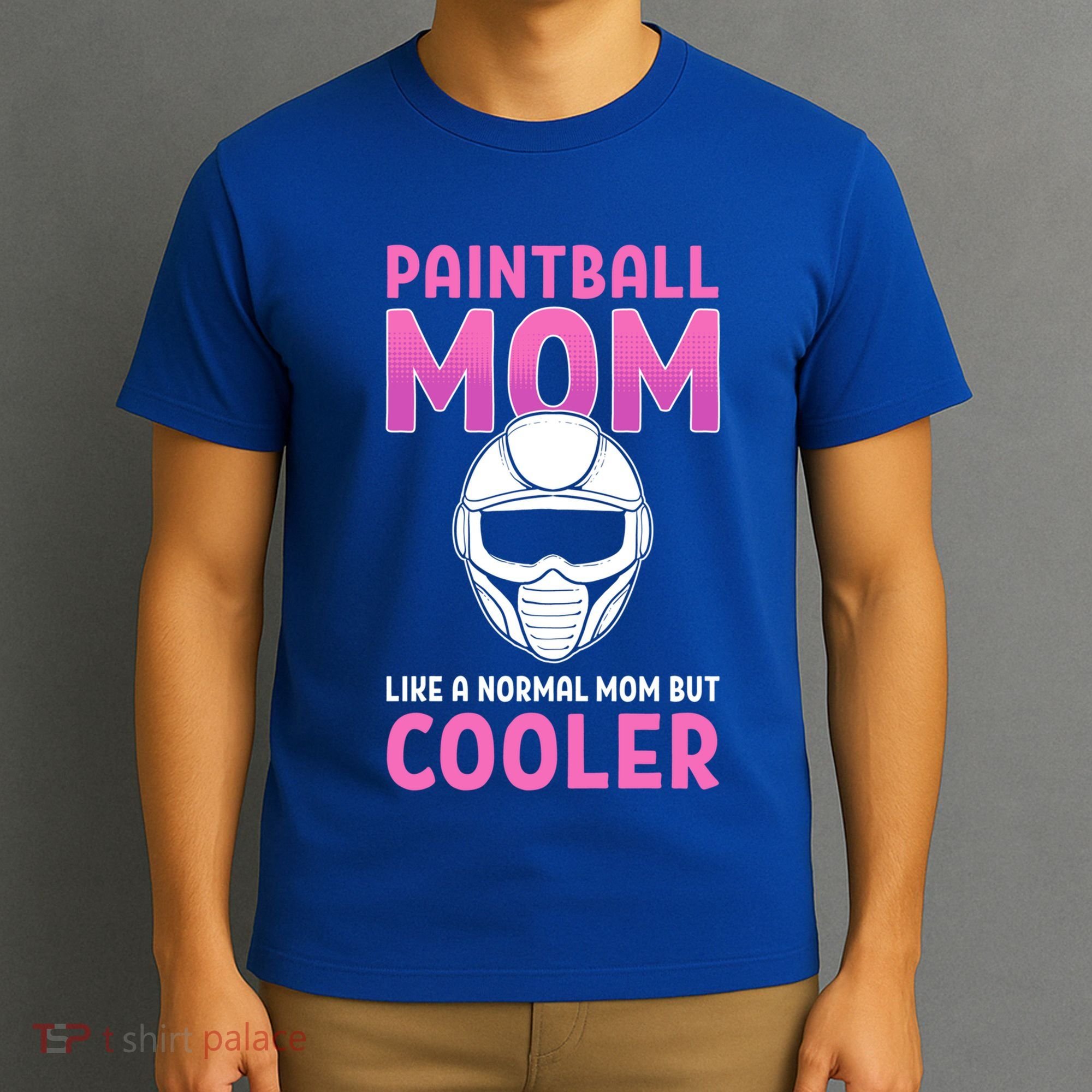 Paintball Mom Like A Normal Mom But Cooler Gift Paintballer Meaningful Gift T-Shirt