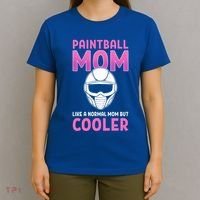 Paintball Mom Like A Normal Mom But Cooler Gift Paintballer Meaningful Gift T-Shirt thumb 4