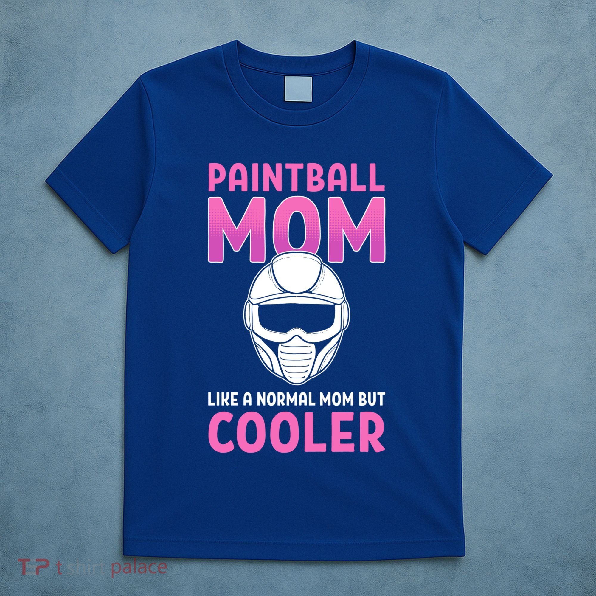 Paintball Mom Like A Normal Mom But Cooler Gift Paintballer Meaningful Gift T-Shirt