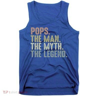 Pops Myth Legend Design Funny Fathers Day Pops Funny Gift Tank Top