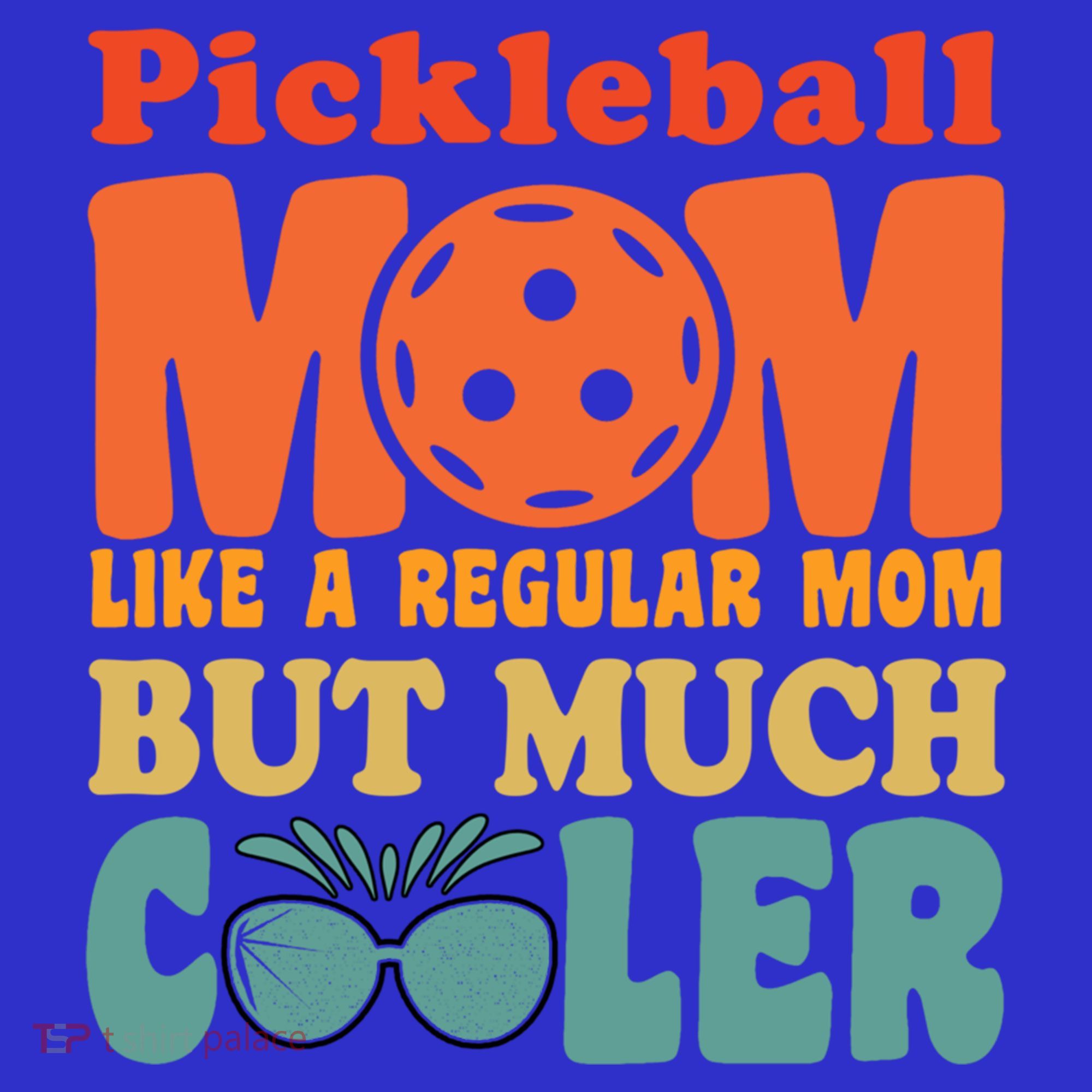 Pickleball Mom Like A Regular Mom Cool Funny Pickleball Gift Hoodie