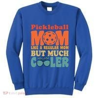 Pickleball Mom Like A Regular Mom Cool Funny Pickleball Gift Sweatshirt thumb 0