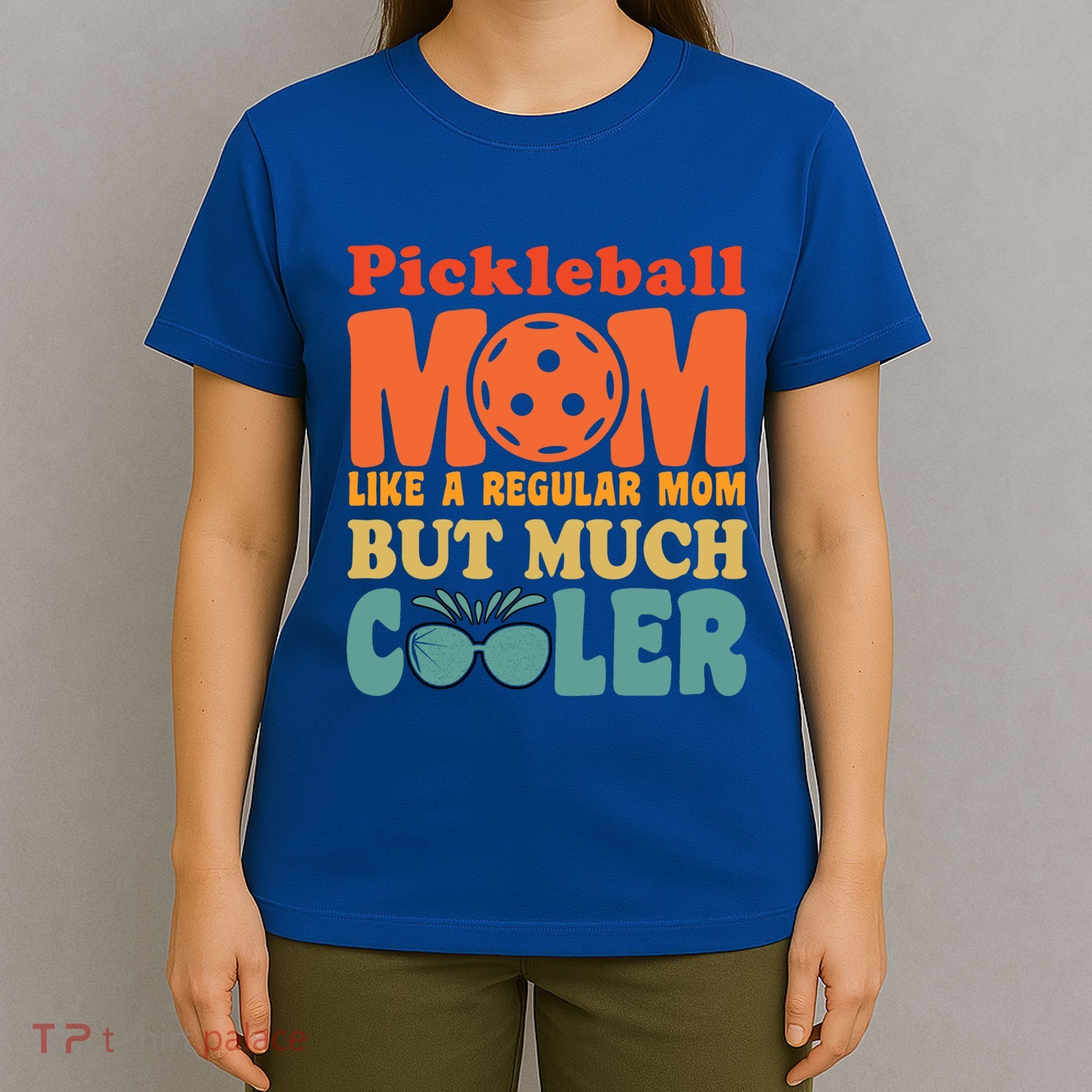 Pickleball Mom Like A Regular Mom Cool Funny Pickleball Gift T-Shirt