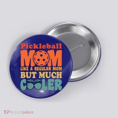 Pickleball Mom Like A Regular Mom Cool Funny Pickleball Gift Button