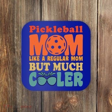 Pickleball Mom Like A Regular Mom Cool Funny Pickleball Gift Coaster