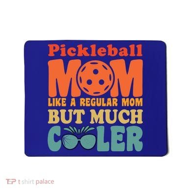 Pickleball Mom Like A Regular Mom Cool Funny Pickleball Gift Mousepad