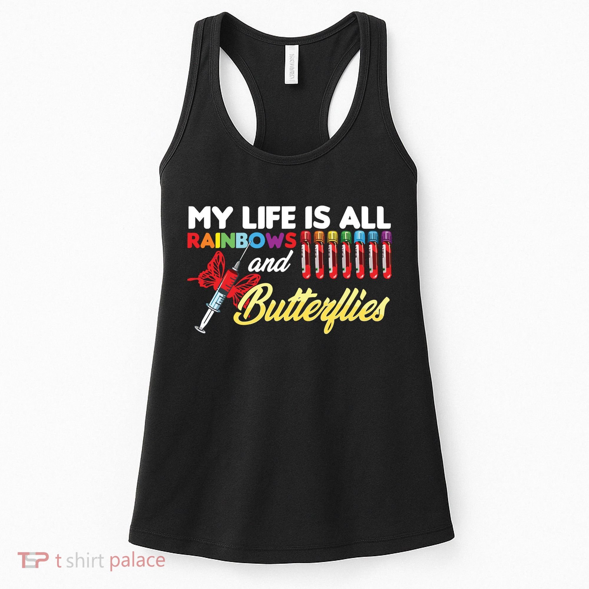 Phlebotomy My Life Is Rainbows Butterflies Phlebotomist Women's Tank Top