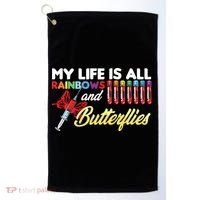 Phlebotomy My Life Is Rainbows Butterflies Phlebotomist Golf Towel thumb 0