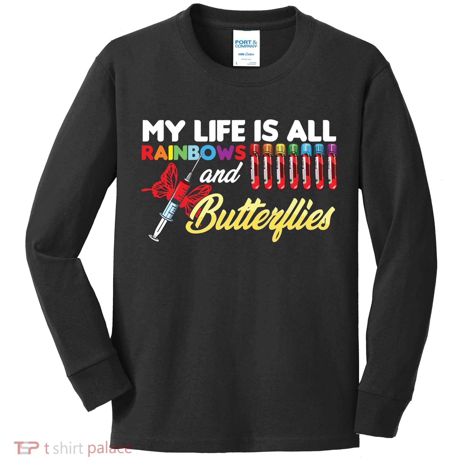 Phlebotomy My Life Is Rainbows Butterflies Phlebotomist Kids Long Sleeve Shirt