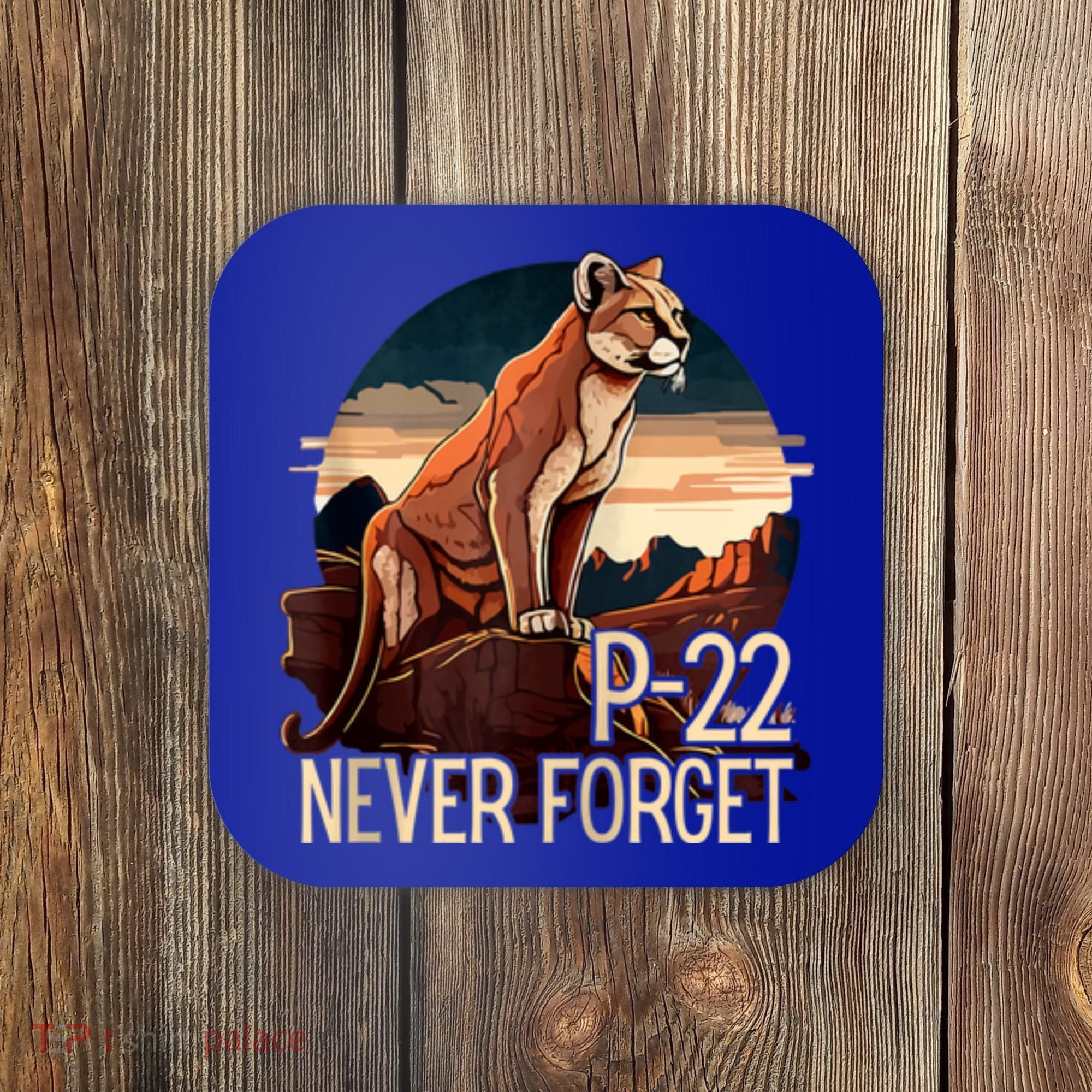 P22 Mountain Lion Never Forget P22 Coaster