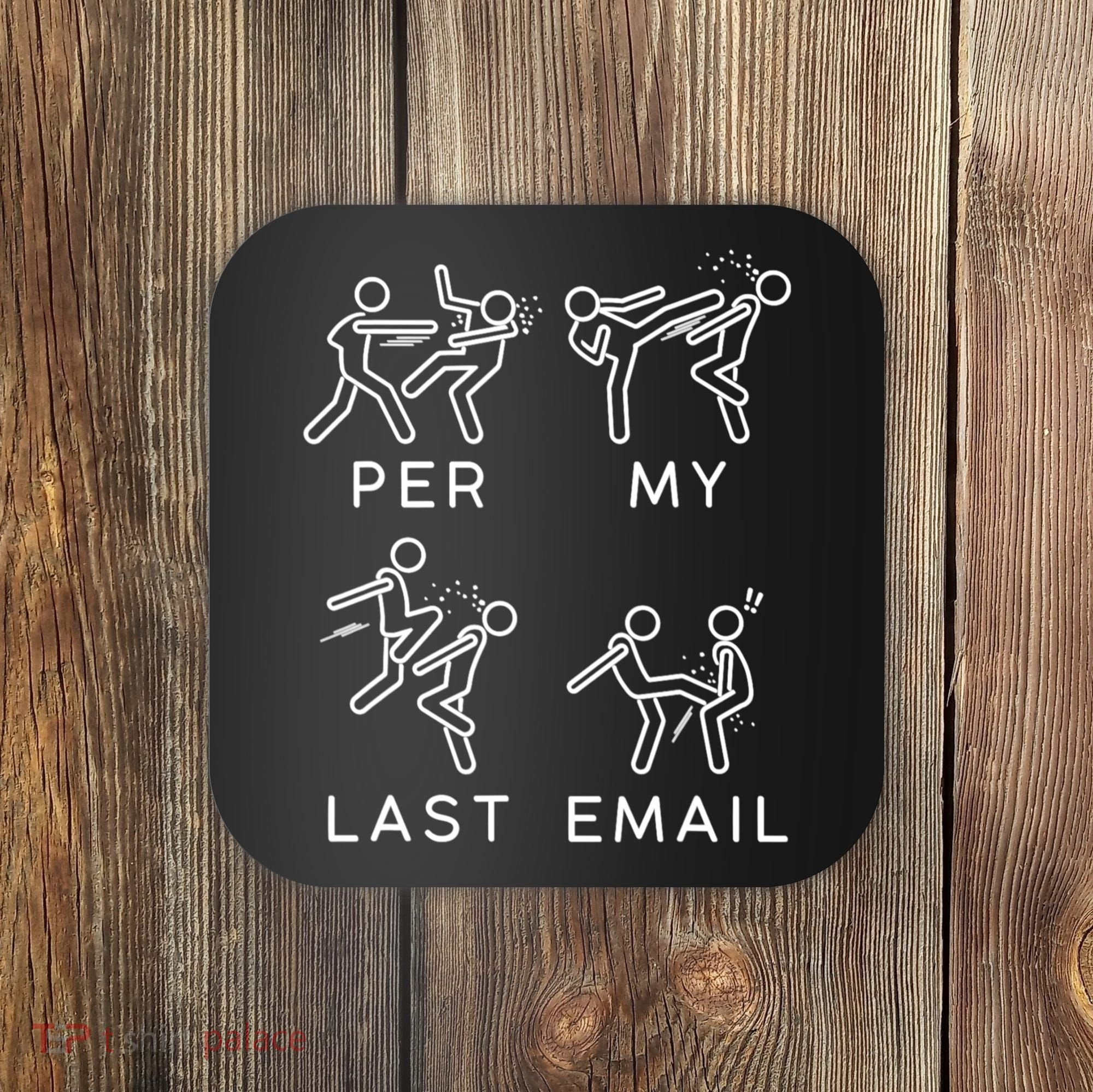 Per My Last Email Funny Sarcastic Coaster
