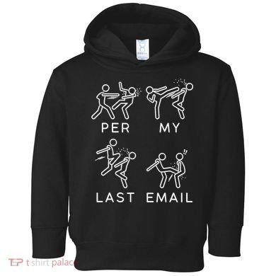 Per My Last Email Funny Sarcastic Toddler Hoodie