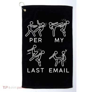 Per My Last Email Funny Sarcastic Golf Towel