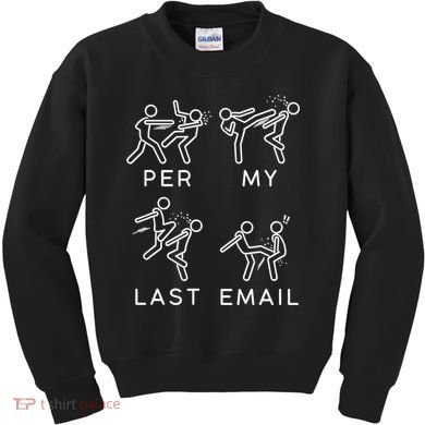Per My Last Email Funny Sarcastic Kids Sweatshirt