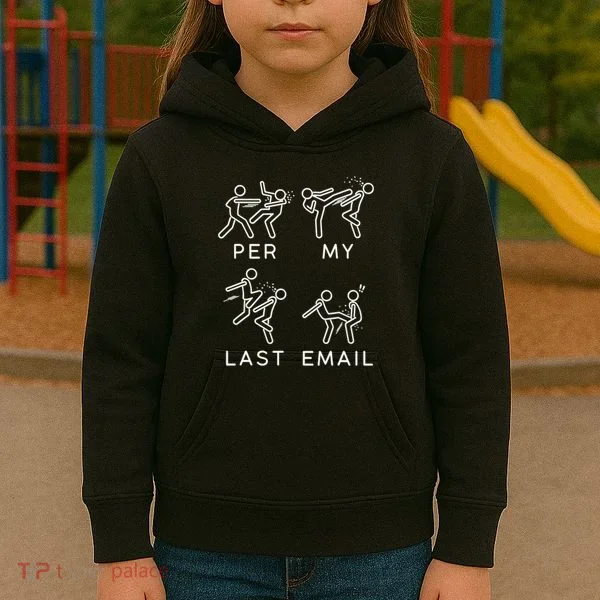 Per My Last Email Funny Sarcastic Kids Hoodie