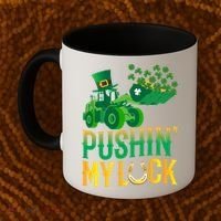 Pushing My Luck Funny Wheel Loader St Paddy’S Day Meaningful Gift Coffee Mug thumb 2