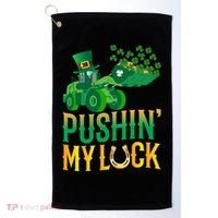 Pushing My Luck Funny Wheel Loader St Paddy’S Day Meaningful Gift Golf Towel thumb 0