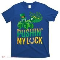 Pushing My Luck Funny Wheel Loader St Paddy’S Day Meaningful Gift T-Shirt thumb 0