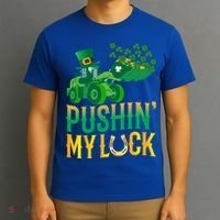 Pushing My Luck Funny Wheel Loader St Paddy’S Day Meaningful Gift T-Shirt thumb 3
