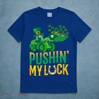 Pushing My Luck Funny Wheel Loader St Paddy’S Day Meaningful Gift T-Shirt thumb 5