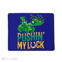 Pushing My Luck Funny Wheel Loader St Paddy’S Day Meaningful Gift Mousepad thumb 0