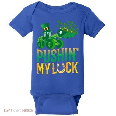 Pushing My Luck Funny Wheel Loader St Paddy’S Day Meaningful Gift Baby Bodysuit