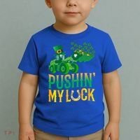 Pushing My Luck Funny Wheel Loader St Paddy’S Day Meaningful Gift Toddler T-Shirt thumb 2