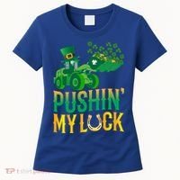Pushing My Luck Funny Wheel Loader St Paddy’S Day Meaningful Gift Women's T-Shirt thumb 0