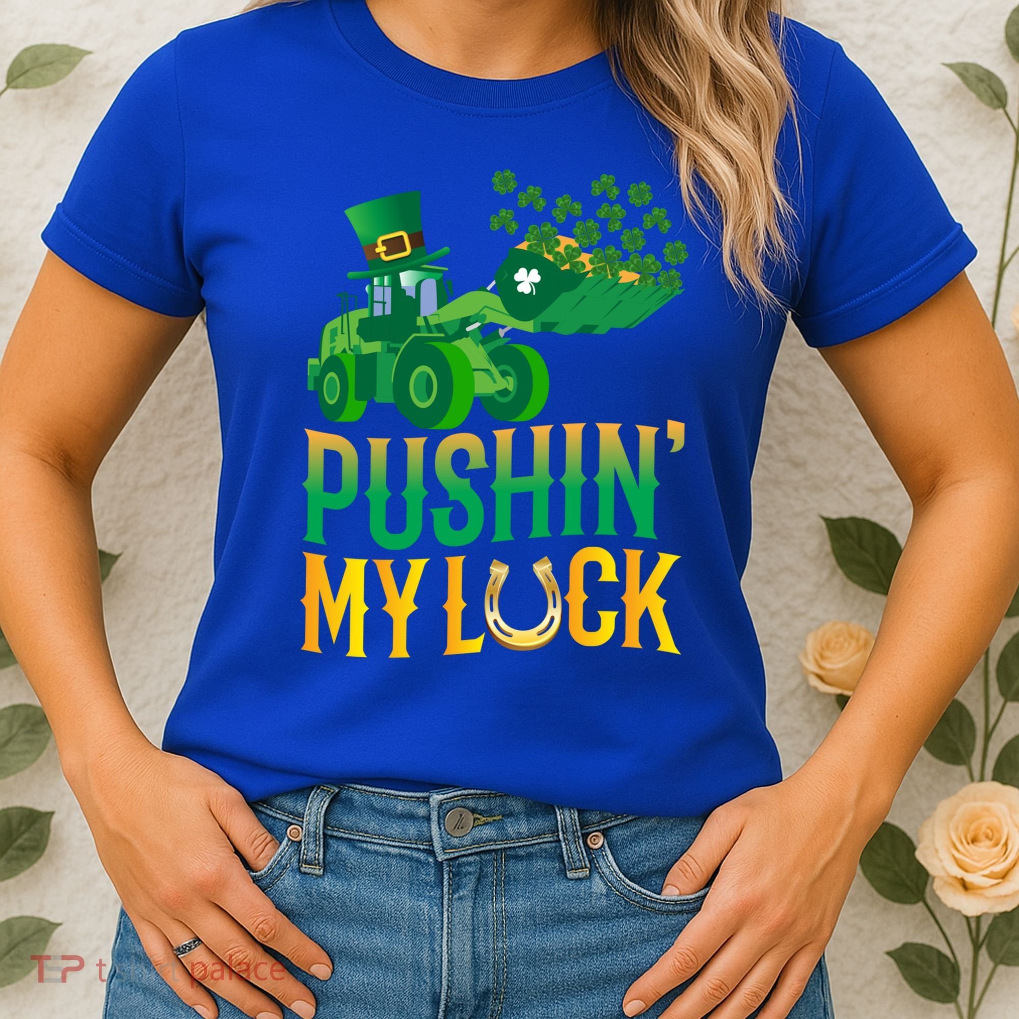 Pushing My Luck Funny Wheel Loader St Paddy’S Day Meaningful Gift Women's T-Shirt