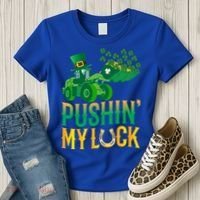 Pushing My Luck Funny Wheel Loader St Paddy’S Day Meaningful Gift Women's T-Shirt thumb 3