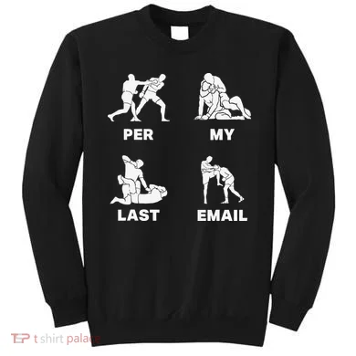 Per My Last Email Sweatshirt
