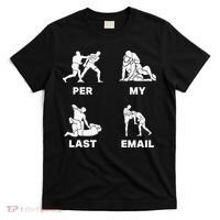 Per My Last Email T-Shirt thumb 0
