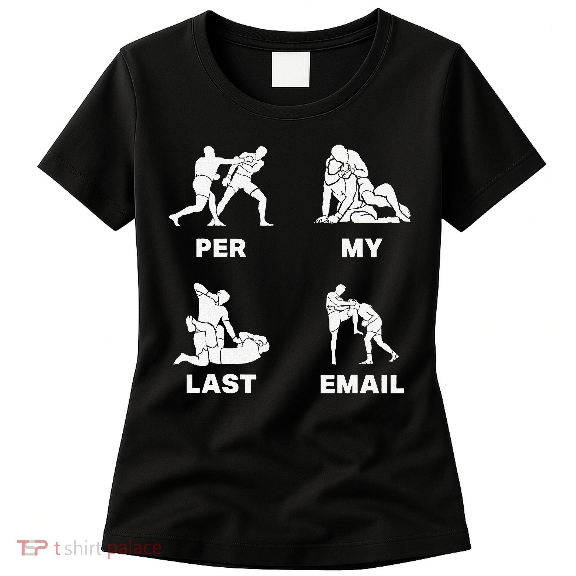 Per My Last Email Women's T-Shirt