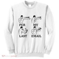 Per My Last Email Funny Sweatshirt thumb 0