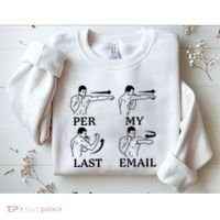 Per My Last Email Funny Sweatshirt thumb 2