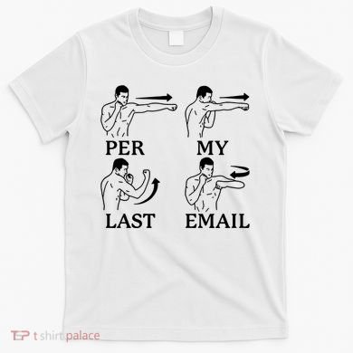 Per My Last Email Funny T-Shirt