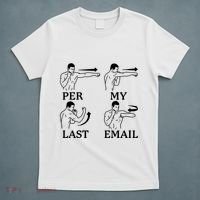 Per My Last Email Funny T-Shirt thumb 5